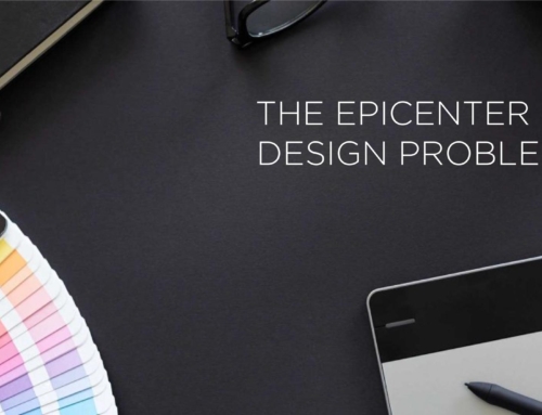 THE EPICENTER OF DESIGN PROBLEMS